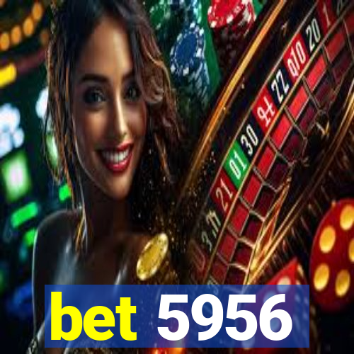 bet 5956